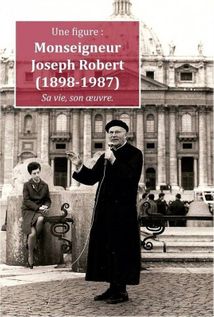 Monseigneur Joseph Robert, fondateur des Foyers communautaires.
